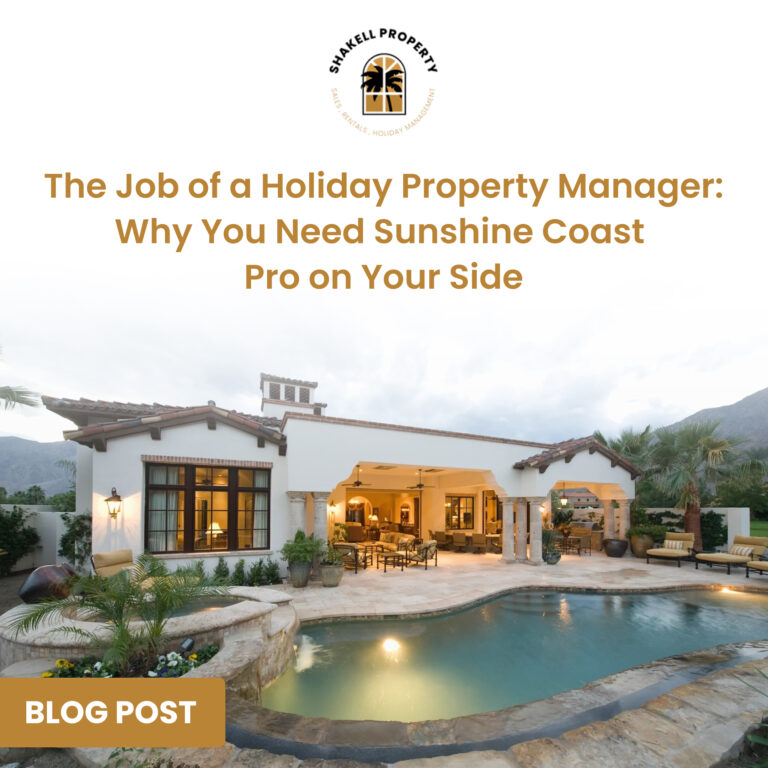 The Job of a Holiday Property Manager: Why You Need Sunshine Coast Pro on Your Side