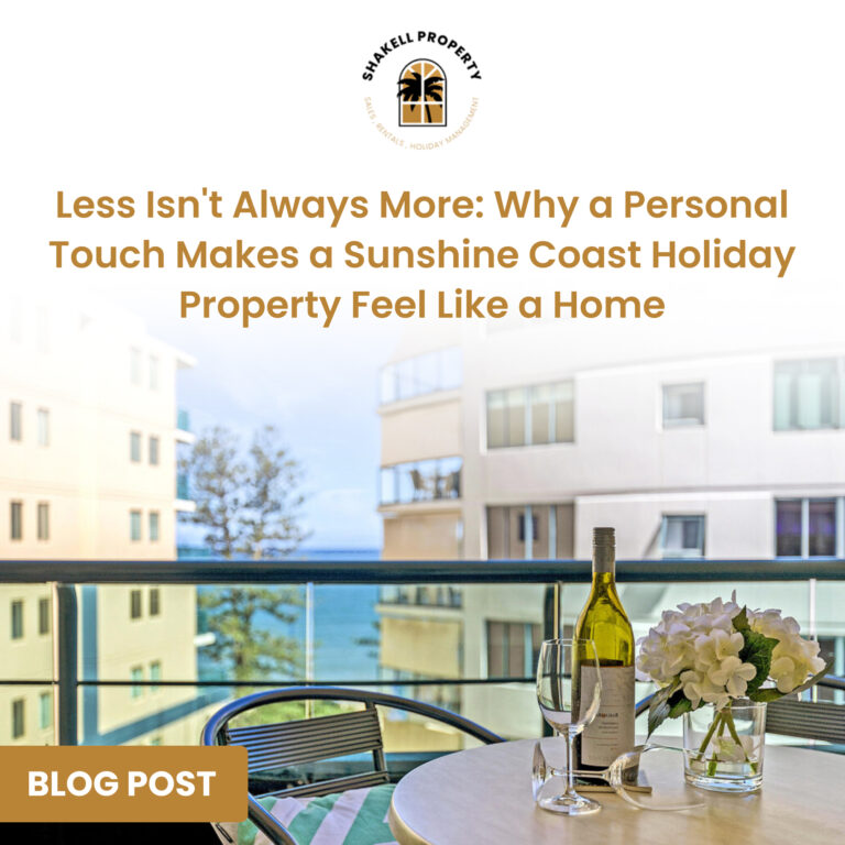 Less Isn’t Always More: Why a Personal Touch Makes a Sunshine Coast Holiday Property Feel Like a Home